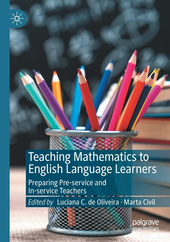Teaching Mathematics to English Language Learners: Preparing Pre-service and In-service Teachers