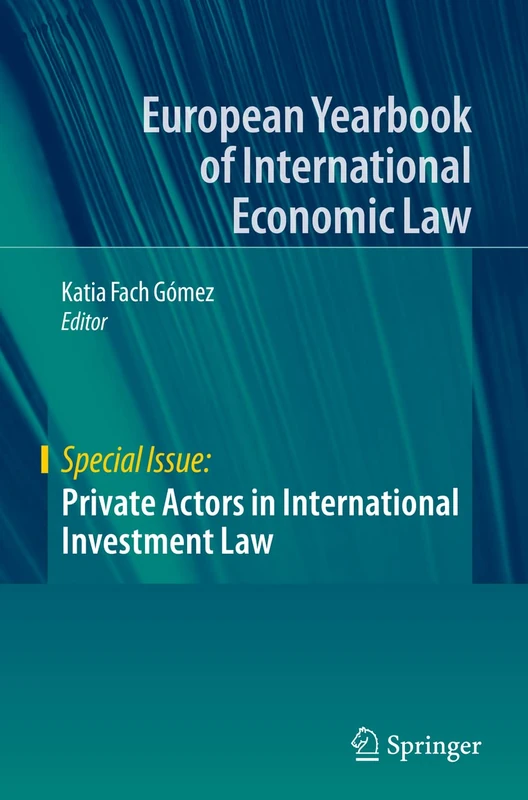Private Actors in International Investment Law (European Yearbook of International Economic Law)