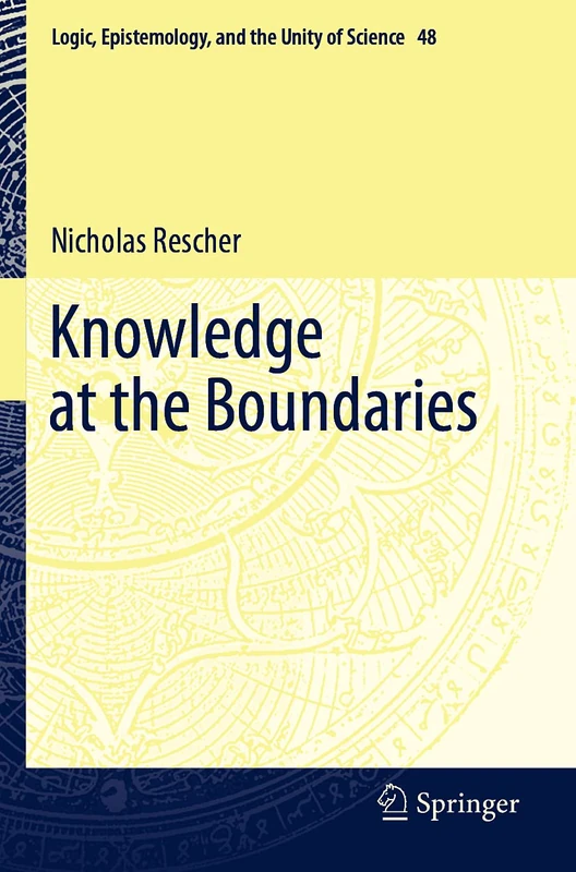 Knowledge at the Boundaries: 48 (Logic, Epistemology, and the Unity of Science, 48)