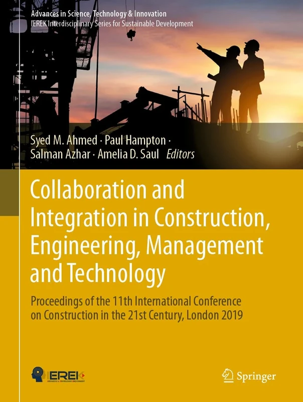 Collaboration and Integration in Construction, Engineering, Management and Technology: Proceedings of the 11th International Conference on ... in Science, Technology & Innovation)