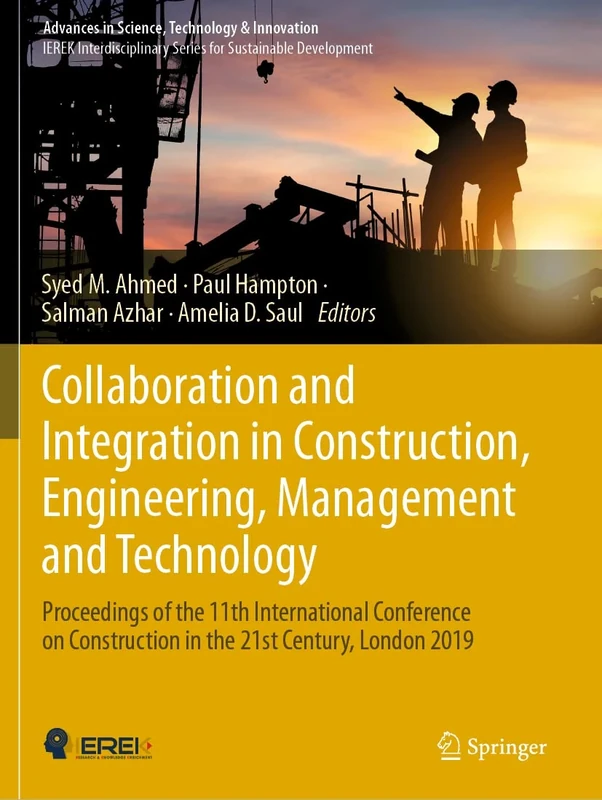 Collaboration and Integration in Construction, Engineering, Management and Technology: Proceedings of the 11th International Conference on ... in Science, Technology & Innovation)