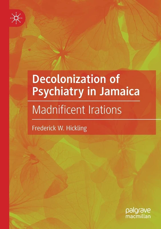 Decolonization of Psychiatry in Jamaica: Madnificent Irations