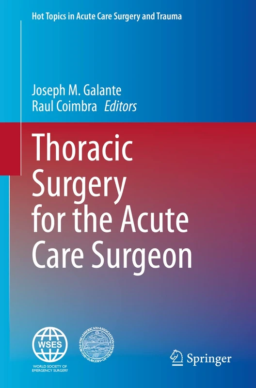 Thoracic Surgery for the Acute Care Surgeon (Hot Topics in Acute Care Surgery and Trauma)