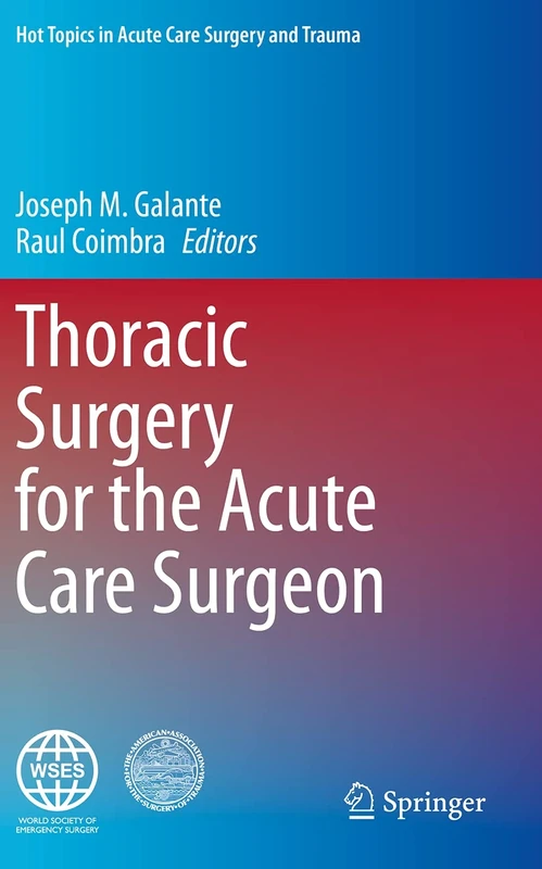 Thoracic Surgery for the Acute Care Surgeon (Hot Topics in Acute Care Surgery and Trauma)