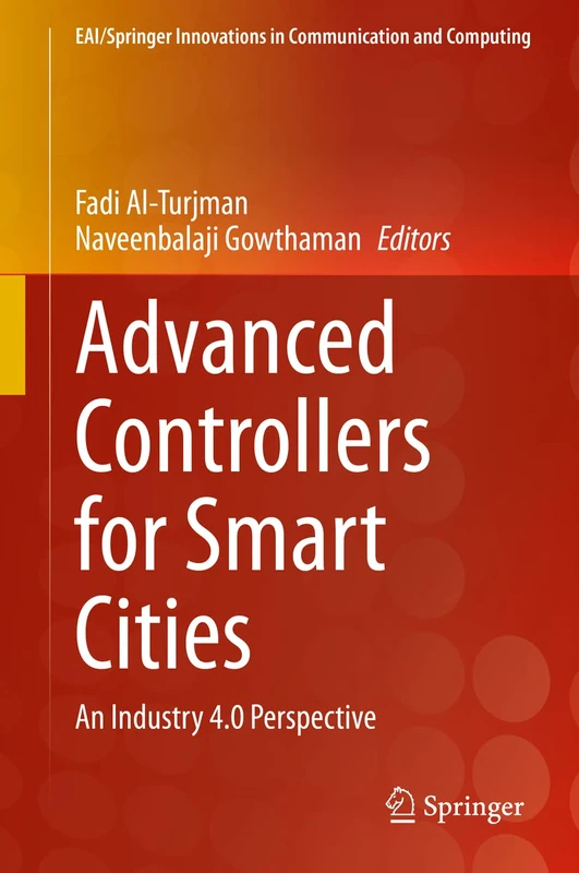 Advanced Controllers for Smart Cities: An Industry 4.0 Perspective (EAI/Springer Innovations in Communication and Computing)
