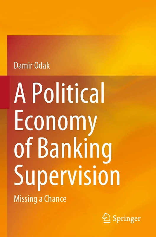 A Political Economy of Banking Supervision: Missing a Chance