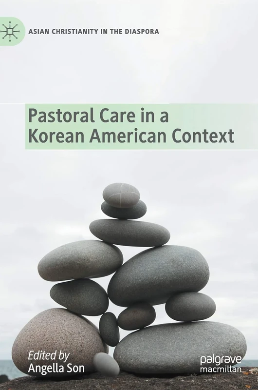 Pastoral Care in a Korean American Context (Asian Christianity in the Diaspora)