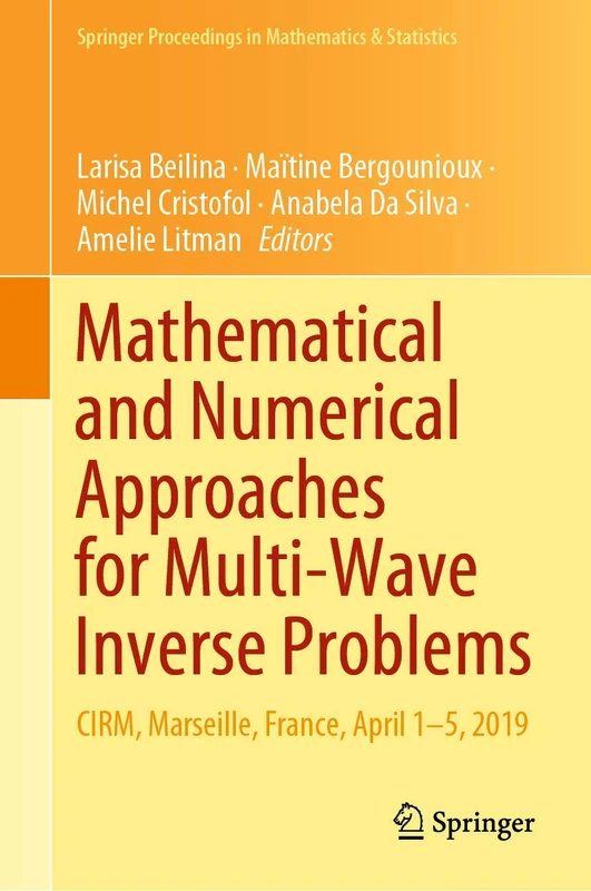 Mathematical and Numerical Approaches for Multi-Wave Inverse Problems: CIRM, Marseille, France, April 1–5, 2019: 328 (Springer Proceedings in Mathematics & Statistics, 328) - Image 1