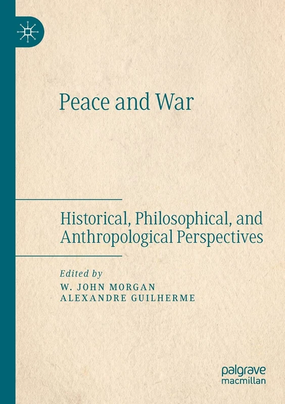 Peace and War: Historical, Philosophical, and Anthropological Perspectives - Image 1