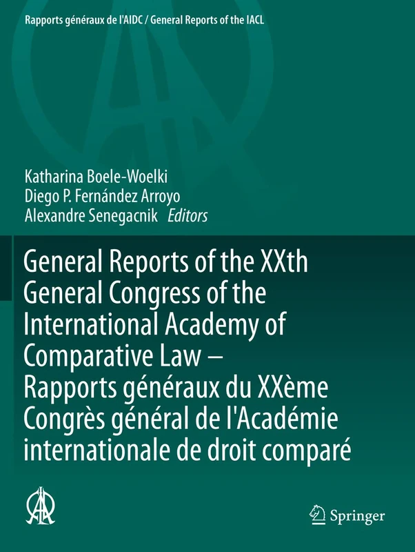 General Reports of the XXth General Congress of the International Academy of Comparative Law - Rapports généraux du XXème Congrès général de ... - Global Studies in Comparative Law, 50)