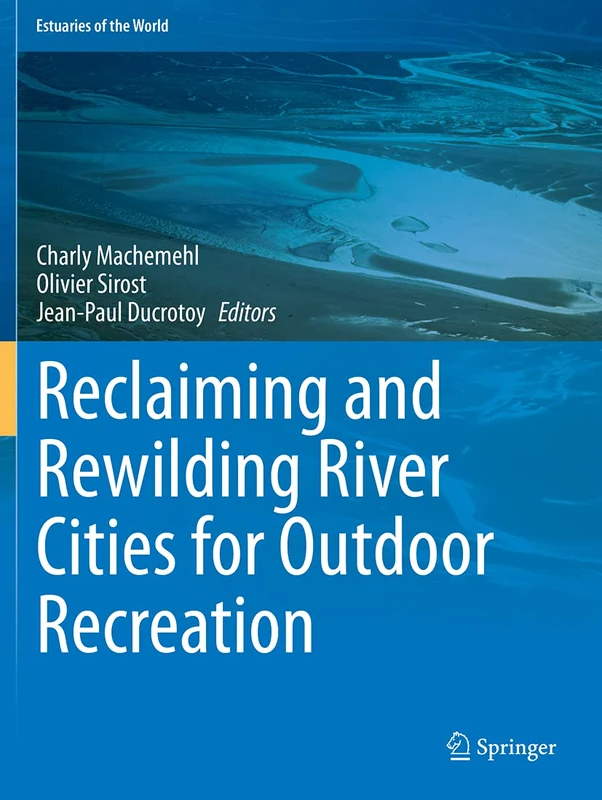 Reclaiming and Rewilding River Cities for Outdoor Recreation (Estuaries of the World)