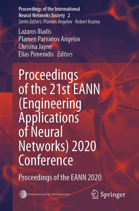 Proceedings of the 21st EANN (Engineering Applications of Neural Networks) 2020 Conference: Proceedings of the EANN 2020: 2 (Proceedings of the International Neural Networks Society, 2)