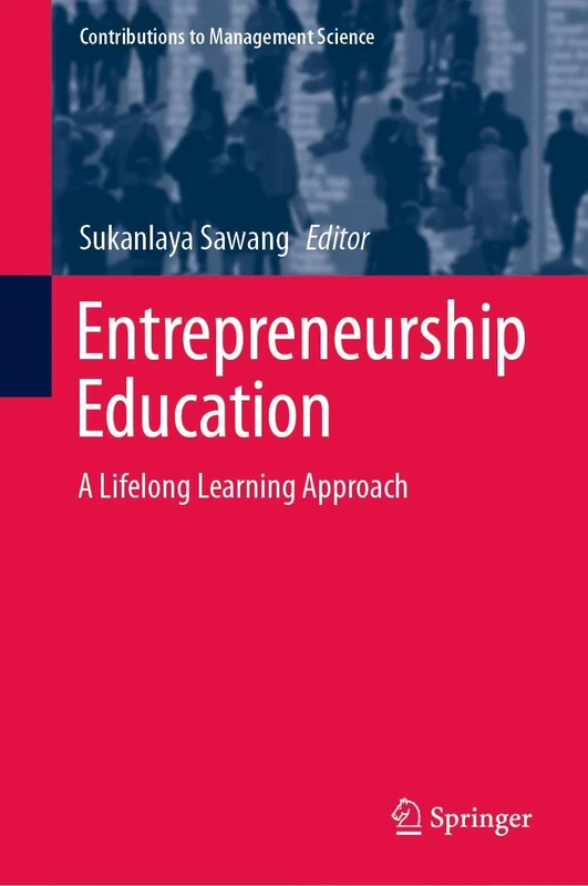 Entrepreneurship Education: A Lifelong Learning Approach (Contributions to Management Science)
