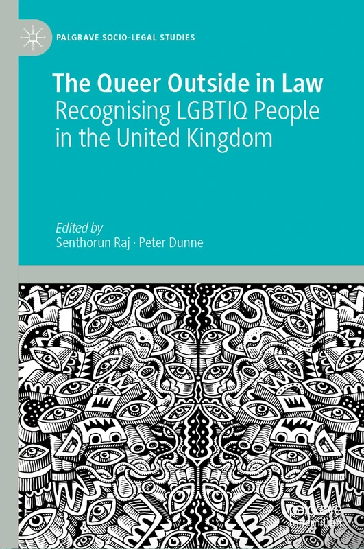 The Queer Outside in Law: Recognising LGBTIQ People in the United Kingdom (Palgrave Socio-Legal Studies)