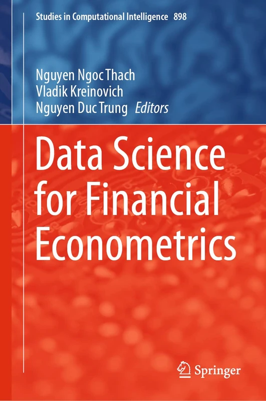 Data Science for Financial Econometrics: 898 (Studies in Computational Intelligence, 898)