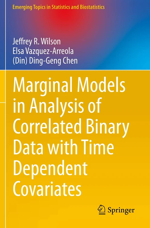 Marginal Models in Analysis of Correlated Binary Data with Time Dependent Covariates (Emerging Topics in Statistics and Biostatistics)