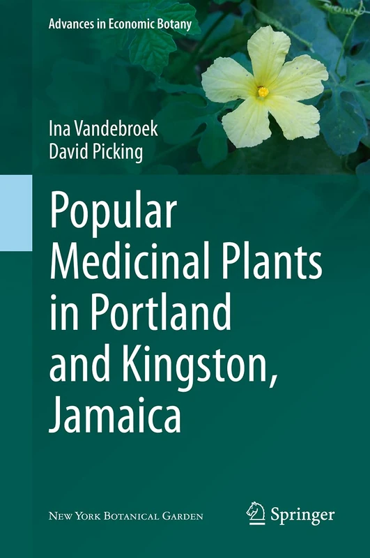 Popular Medicinal Plants in Portland and Kingston, Jamaica (Advances in Economic Botany)
