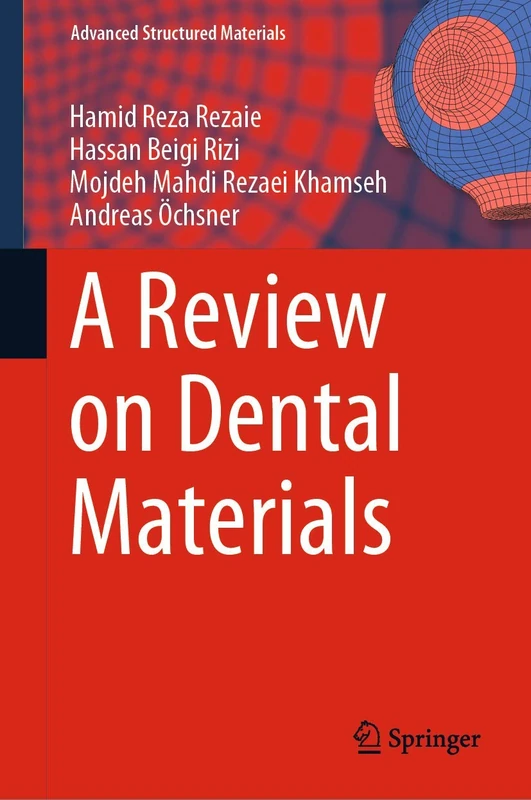 A Review on Dental Materials: 123 (Advanced Structured Materials, 123)