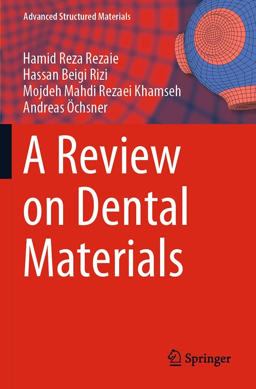 A Review on Dental Materials: 123 (Advanced Structured Materials, 123)