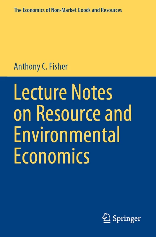 Lecture Notes on Resource and Environmental Economics: 16 (The Economics of Non-Market Goods and Resources, 16)