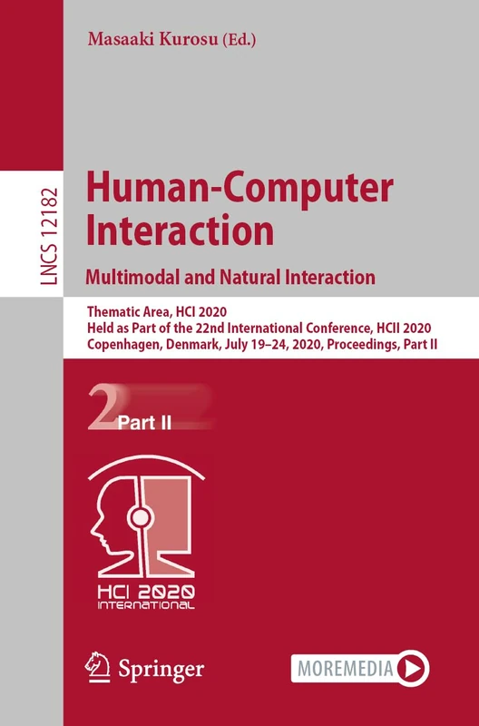 Human-Computer Interaction. Multimodal and Natural Interaction: Thematic Area, HCI 2020, Held as Part of the 22nd International Conference, HCII 2020, ... (Lecture Notes in Computer Science, 12182)