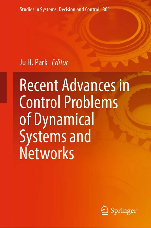 Recent Advances in Control Problems of Dynamical Systems and Networks: 301 (Studies in Systems, Decision and Control, 301)
