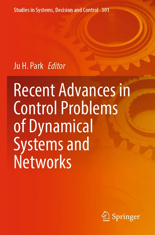 Recent Advances in Control Problems of Dynamical Systems and Networks: 301 (Studies in Systems, Decision and Control, 301)