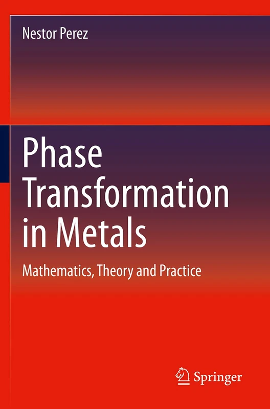 Phase Transformation in Metals: Mathematics, Theory and Practice