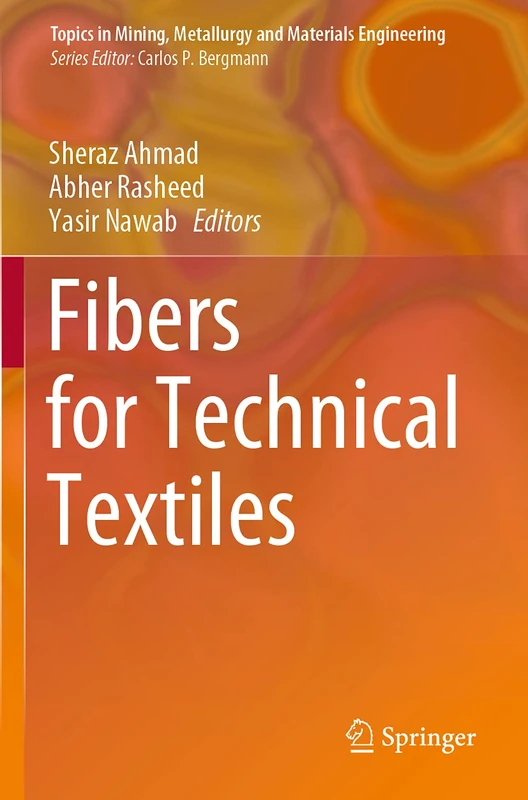 Fibers for Technical Textiles (Topics in Mining, Metallurgy and Materials Engineering)