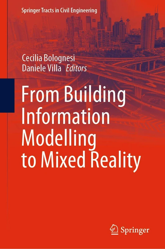 From Building Information Modelling to Mixed Reality (Springer Tracts in Civil Engineering)
