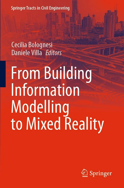 From Building Information Modelling to Mixed Reality (Springer Tracts in Civil Engineering)