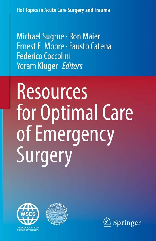 Resources for Optimal Care of Emergency Surgery (Hot Topics in Acute Care Surgery and Trauma)