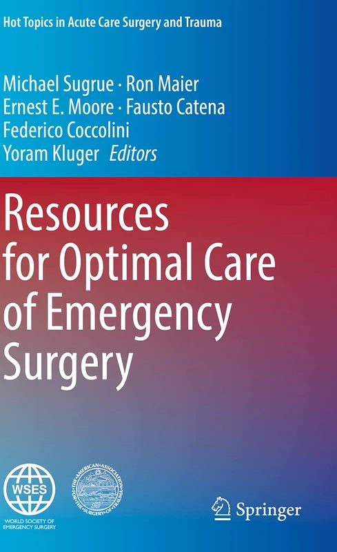 Resources for Optimal Care of Emergency Surgery (Hot Topics in Acute Care Surgery and Trauma)
