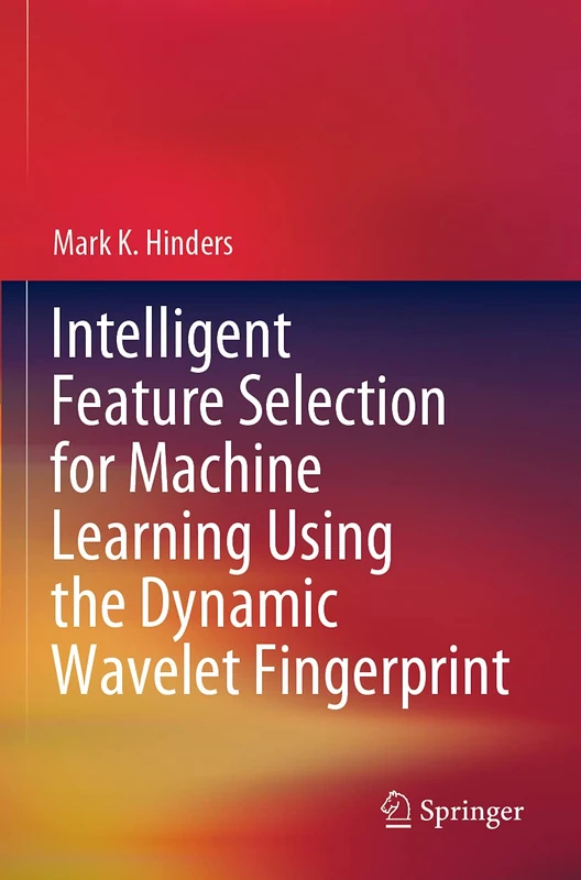 Intelligent Feature Selection for Machine Learning Using the Dynamic Wavelet Fingerprint - Image 1