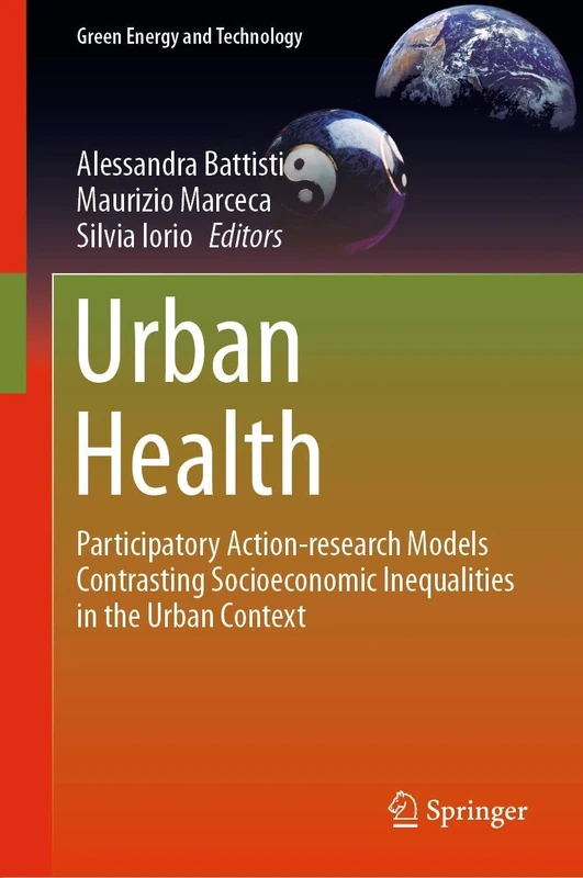 Urban Health: Participatory Action-research Models Contrasting Socioeconomic Inequalities in the Urban Context (Green Energy and Technology)