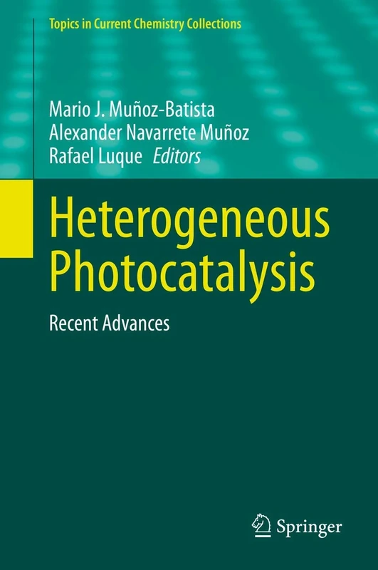 Heterogeneous Photocatalysis: Recent Advances (Topics in Current Chemistry Collections)