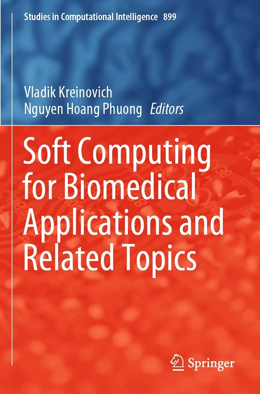 Soft Computing for Biomedical Applications and Related Topics: 899 (Studies in Computational Intelligence, 899)