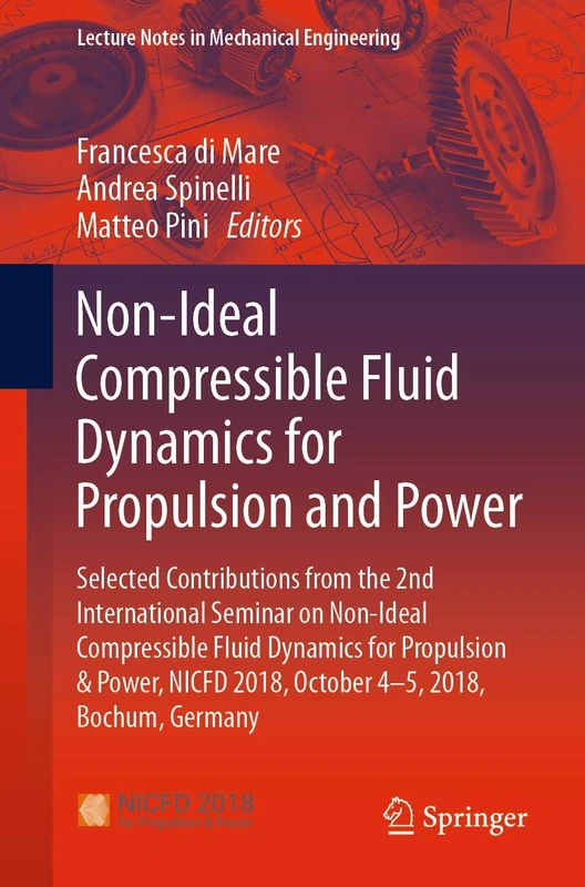 Non-Ideal Compressible Fluid Dynamics for Propulsion and Power: Selected Contributions from the 2nd International Seminar on Non-Ideal Compressible ... (Lecture Notes in Mechanical Engineering)