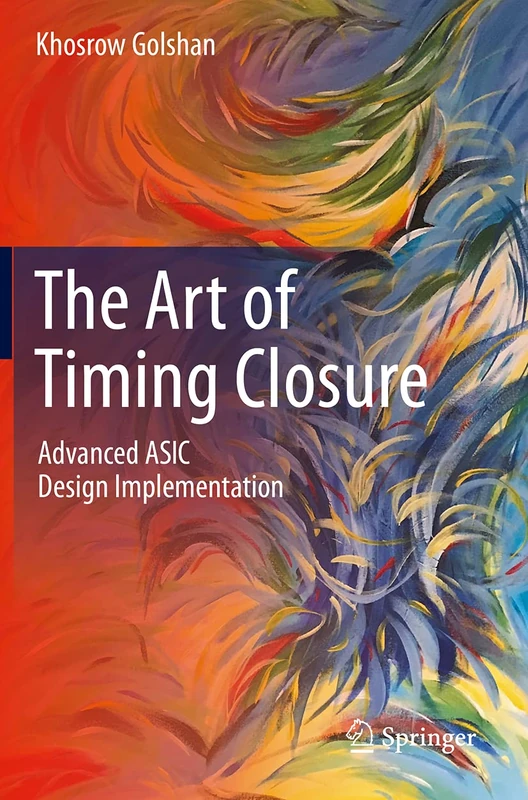 The Art of Timing Closure: Advanced ASIC Design Implementation