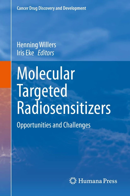 Molecular Targeted Radiosensitizers: Opportunities and Challenges (Cancer Drug Discovery and Development)