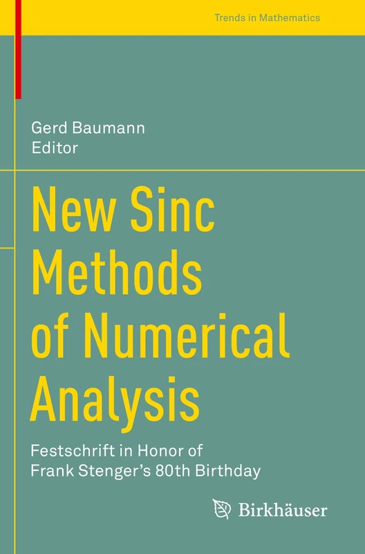 New Sinc Methods of Numerical Analysis: Festschrift in Honor of Frank Stenger's 80th Birthday (Trends in Mathematics)