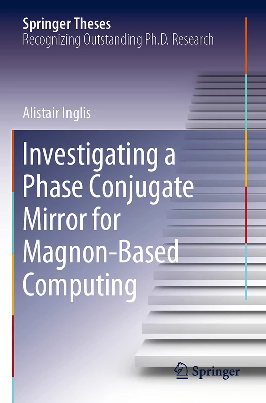 Investigating a Phase Conjugate Mirror for Magnon-Based Computing (Springer Theses)