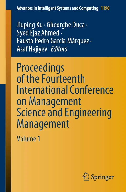 Proceedings of the Fourteenth International Conference on Management Science and Engineering Management: Volume 1: 1190 (Advances in Intelligent Systems and Computing, 1190)