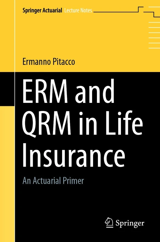 ERM and QRM in Life Insurance: An Actuarial Primer (Springer Actuarial)