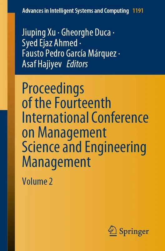 Proceedings of the Fourteenth International Conference on Management Science and Engineering Management: Volume 2: 1191 (Advances in Intelligent Systems and Computing, 1191)