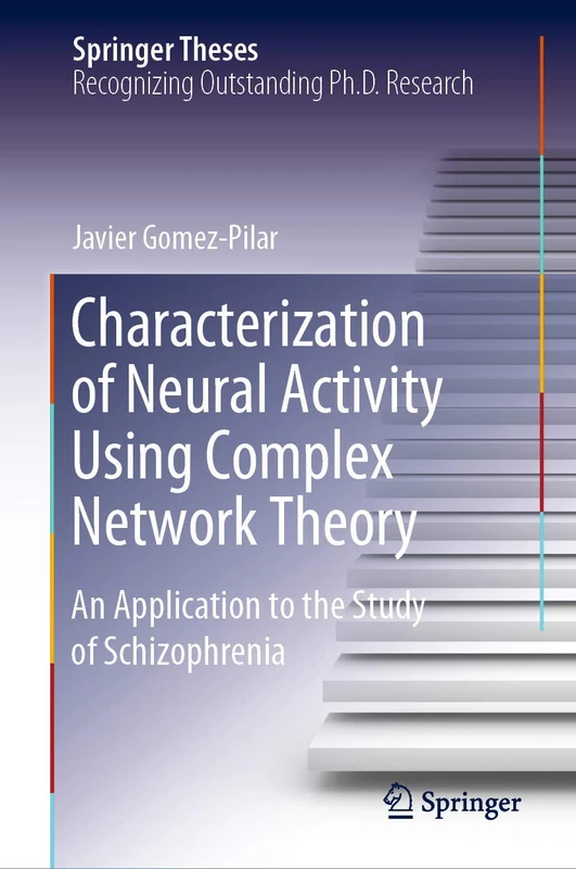 Characterization of Neural Activity Using Complex Network Theory: An Application to the Study of Schizophrenia (Springer Theses)