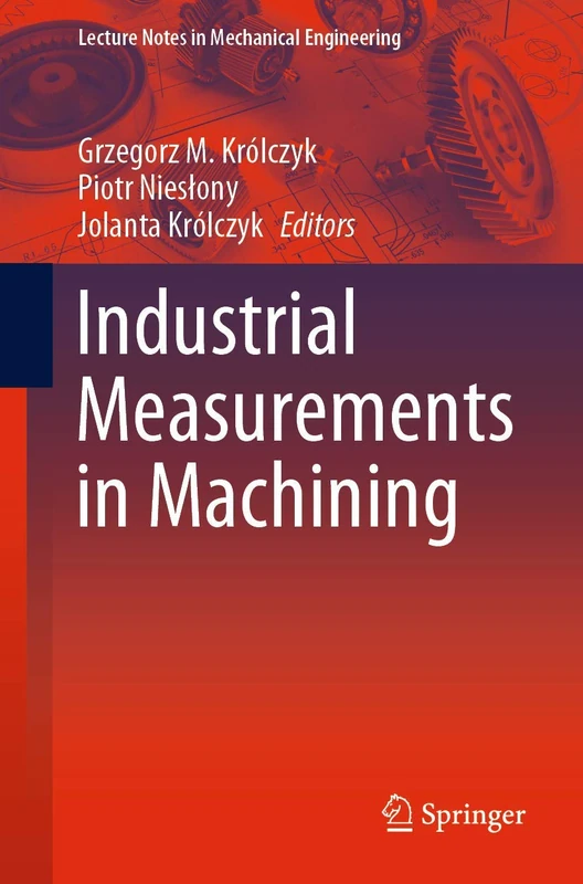 Industrial Measurements in Machining (Lecture Notes in Mechanical Engineering)