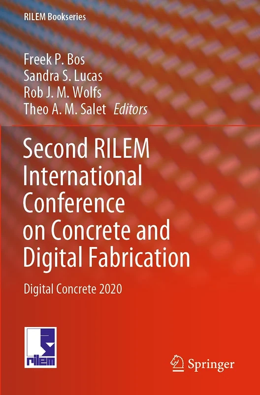 Second RILEM International Conference on Concrete and Digital Fabrication: Digital Concrete 2020: 28 (RILEM Bookseries, 28)