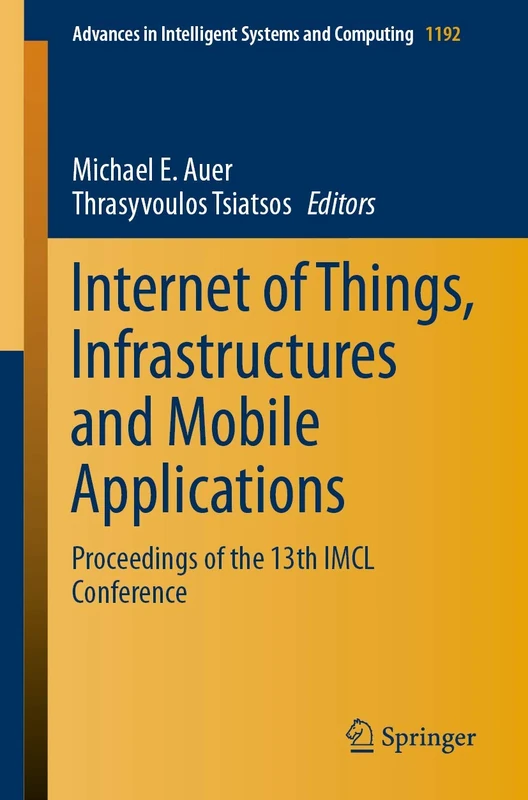 Internet of Things, Infrastructures and Mobile Applications: Proceedings of the 13th IMCL Conference: 1192 (Advances in Intelligent Systems and Computing, 1192)
