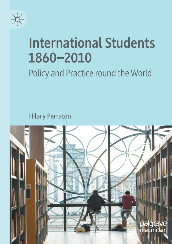 International Students 1860–2010: Policy and Practice round the World
